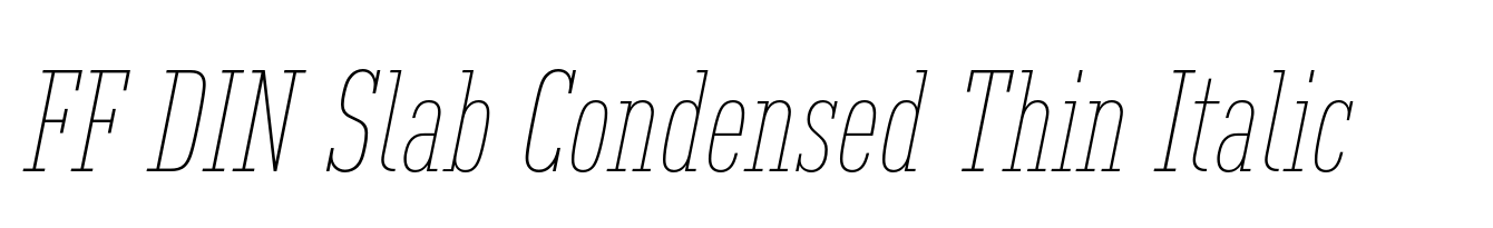 FF DIN Slab Condensed Thin Italic
